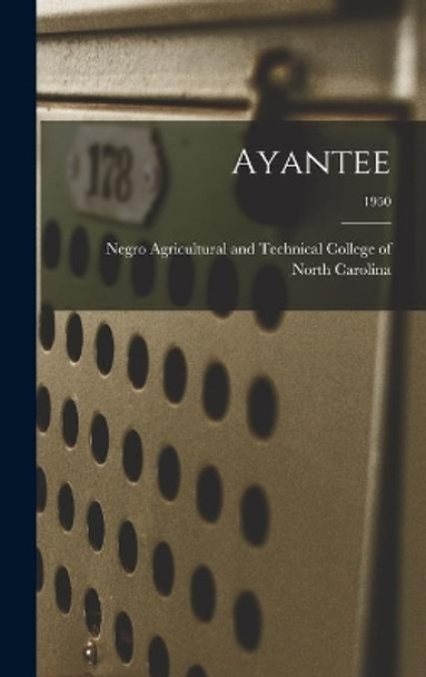 Ayantee; 1950 by Negro Agricultural and Technical Coll 9781013434280