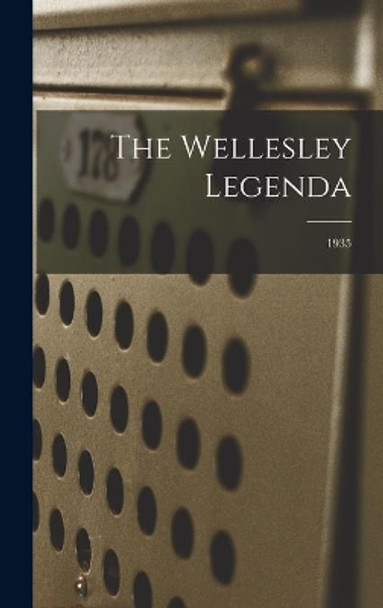 The Wellesley Legenda; 1935 by Anonymous 9781013458637