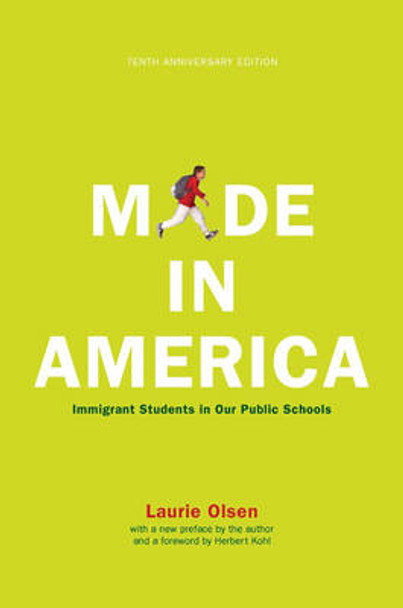 Made In America: Immigrant Students in Our Public Schools by Laurie Olsen 9781595583499