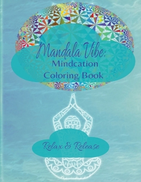 Mandala Vibe: Mindcation Coloring Book by Kandice Merrick 9781088209493