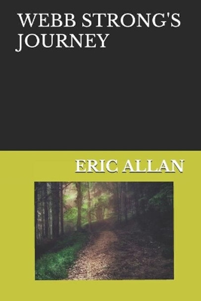 Webb Strong's Journey by Eric Allan 9781089373667