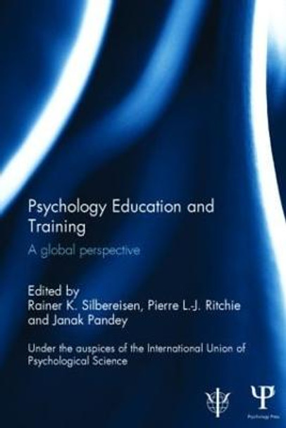 Psychology Education and Training: A global perspective by Rainer Silbereisen