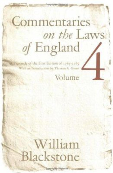 Commentaries on the Laws of England: v. 4 by Sir William Blackstone 9780226055459