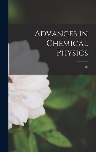 Advances in Chemical Physics; 78 by Anonymous 9781013383212