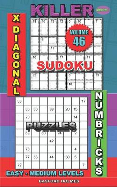 Killer sudoku X diagonal. Numbricks puzzles: Easy - medium levels by Basford Holmes 9781089135647