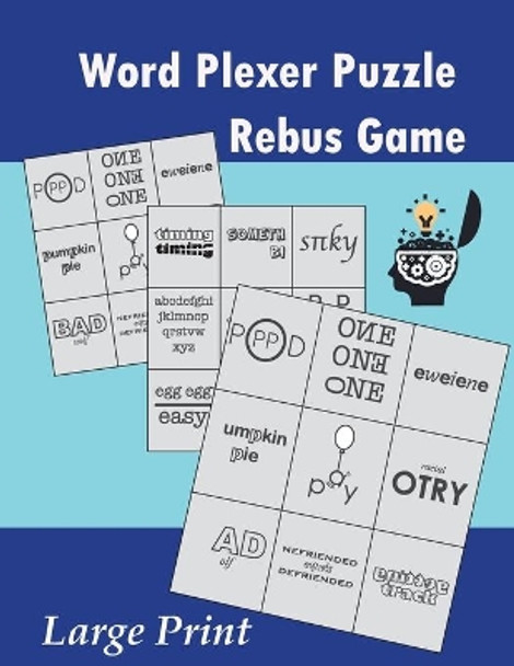 Word Plexer Puzzle: Rebus Puzzles Word Phrase Games Teasers Book Large Print by Sophia Zamora 9781089233954