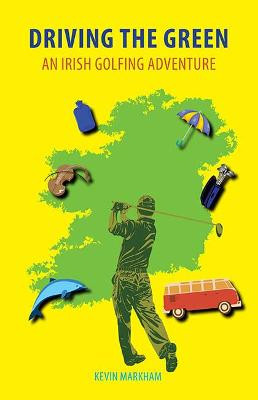 Driving the Green by Kevin Markham
