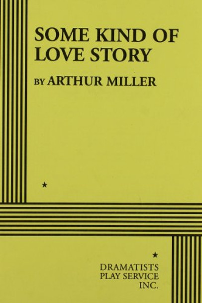 Some Kind of Love Story by Arthur Miller 9780822210535