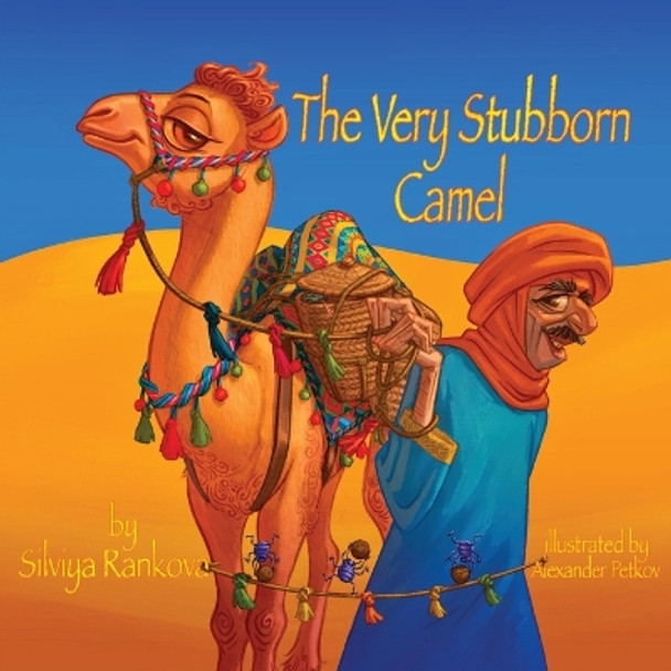 The Very Stubborn Camel by Silviya Rankova 9781088236772