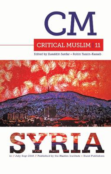 Critical Muslim 11: Syria by Ziauddin Sardar