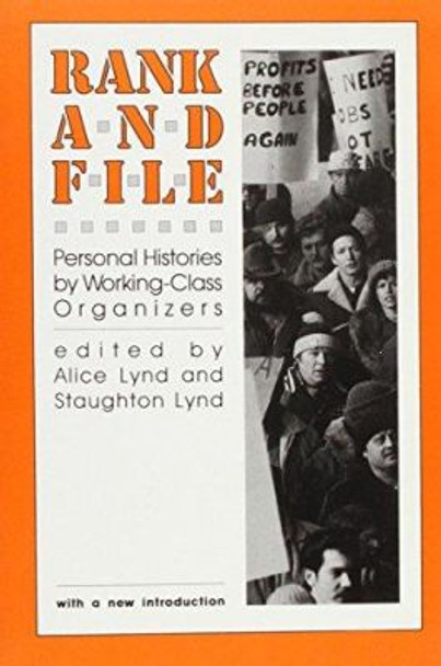 Rank and File: Personal Histories by Working-class Organizers by Alice Lynd 9780853457527