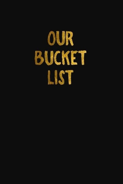 Our Bucket List: Simple Couples Travel Bucket List by Feed Your Soul Press 9781089209164