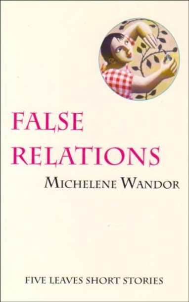 False Relations by Michelene Wandor 9780907123200