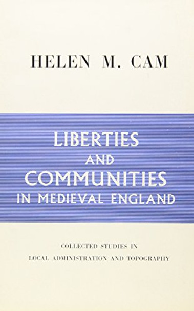 Liberties and Communities in Mediaeval England by Helen Cam 9780850360424