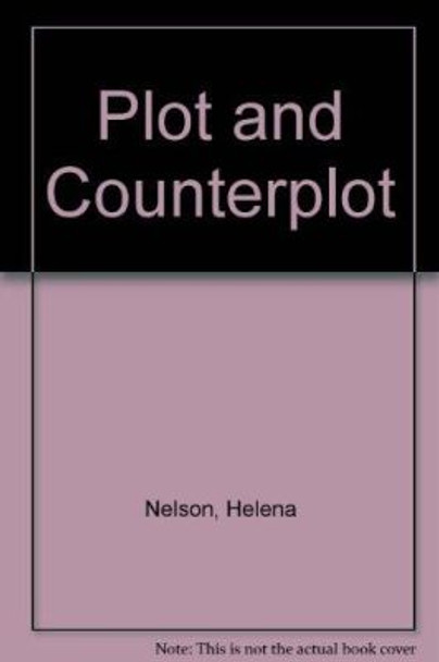 Plot and Counterplot by Helena Nelson 9781907356193