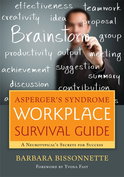Asperger's Syndrome Workplace Survival Guide: A Neurotypical's Secrets for Success by Yvona Fast