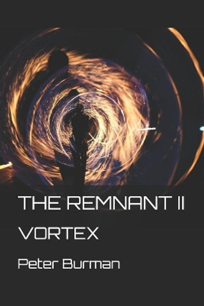 The Remnant II: Vortex by Peter Burman 9781088472309