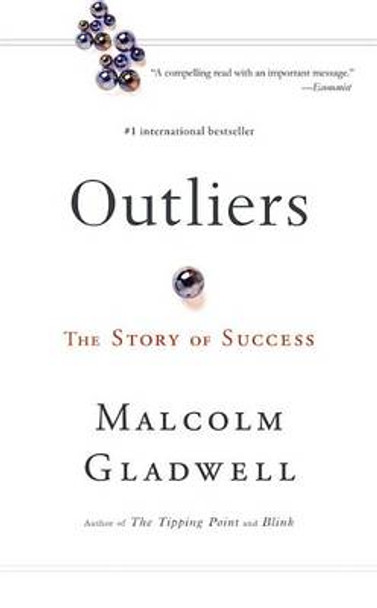 Outliers: The Story of Success by Malcolm Gladwell 9780316056281