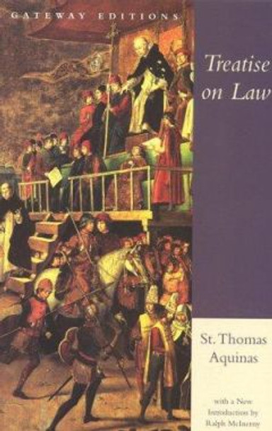 Treatise on Law: Summa Theologica, Questions 90-97 by Saint Thomas Aquinas 9780895267054