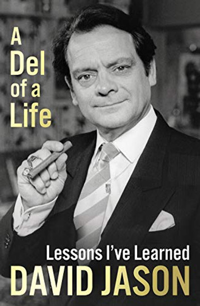 A Del of a Life: The hilarious #1 bestseller from the national treasure by David Jason 9781529125122