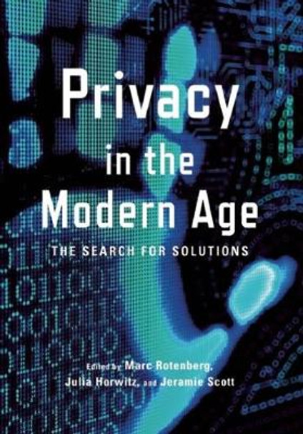 Privacy In The Modern Age: The Search for Solutions by Marc Rotenberg 9781620971079