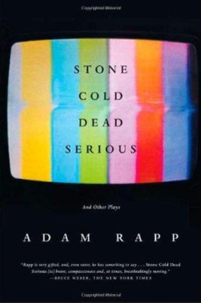 Stone Cold Dead Serious: And Other Plays by Adam Rapp 9780571211395