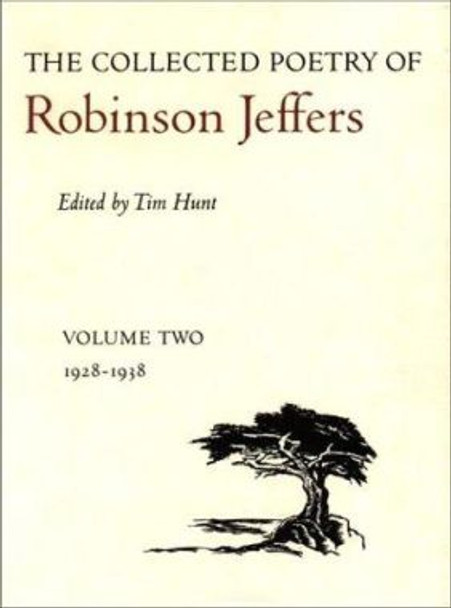 The Collected Poetry of Robinson Jeffers: Volume Two: 1928-1938 by Robinson Jeffers 9780804717236