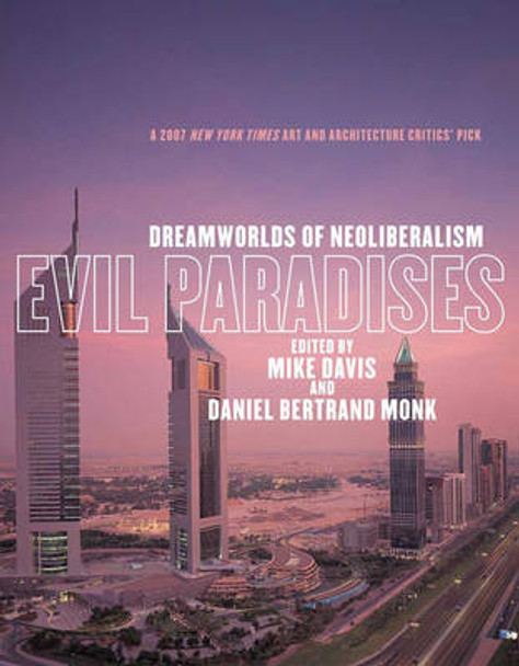Evil Paradises: Dreamworlds of NeoLiberalism by Mike Davis 9781595583925