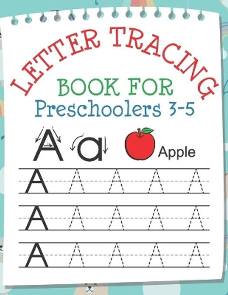 Letter Tracing Book for Preschoolers 3-5: Toddler Handwriting Pratice of Alphabet Letters Workbook Notebook by Cutie Pie Press 9781088729366