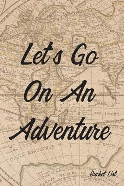 Bucket List: Let's Go On An Adventure Couples Travel Bucket List by Feed Your Soul Press 9781088770078