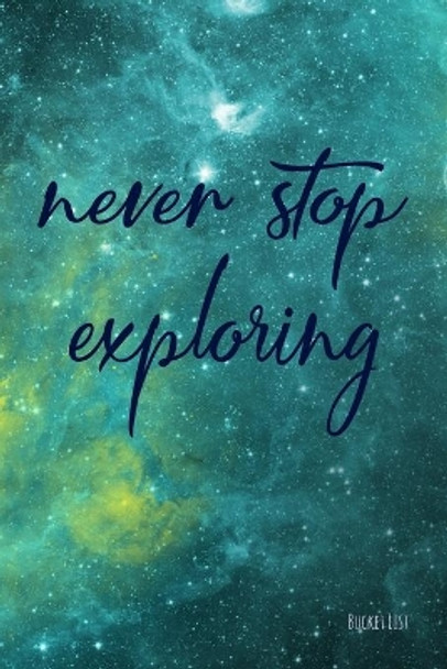 Bucket List: Never Stop Exploring Couples Travel Bucket List by Feed Your Soul Press 9781088770504