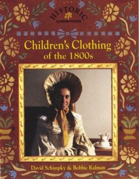 Children's Clothing of the 1800s by Bobbie Kalman 9780865055193