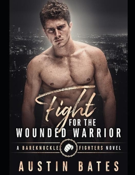 Fight For The Wounded Warrior by Austin Bates 9781089003465