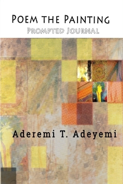 Poem the Painting by Aderemi T Adeyemi 9780999253090