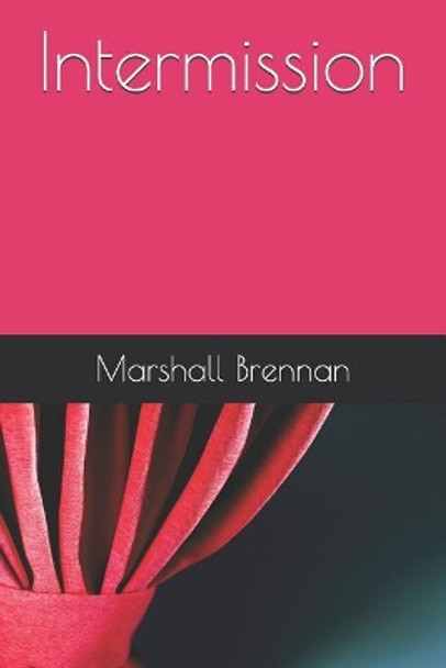 Intermission by Marshall Brennan 9781090150165