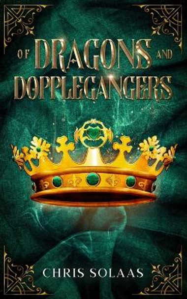 Of Dragons and Dopplegangers by Chris Solaas 9781089947431