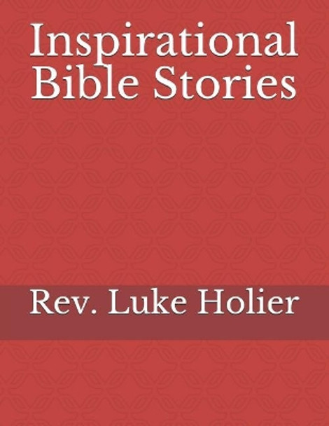 Inspirational Bible Stories by Luke Holier 9781090159151