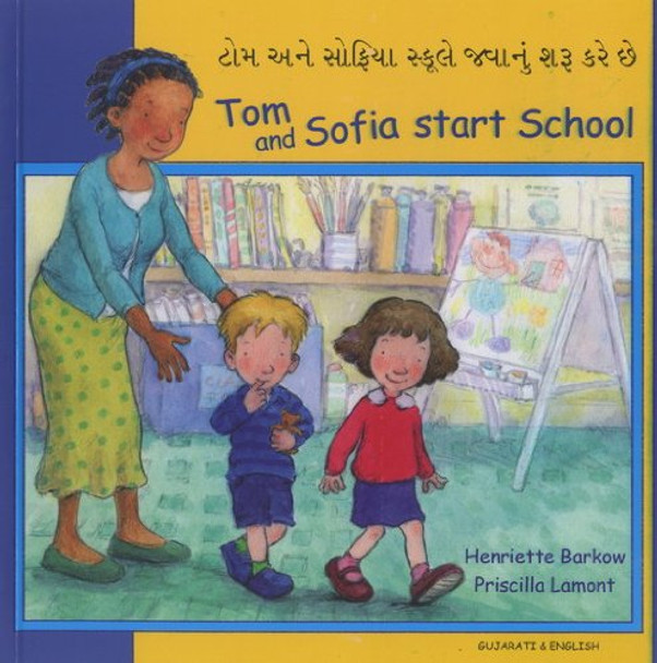 Tom and Sofia Start School in Gujarati and English by Henriette Barkow 9781844445691