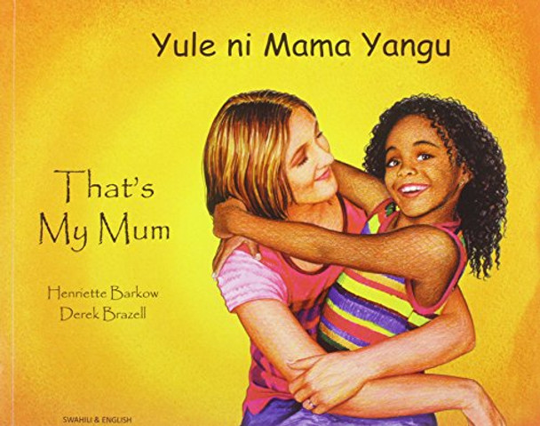 That's My Mum - Swahili by Henriette Barkow 9781844449897