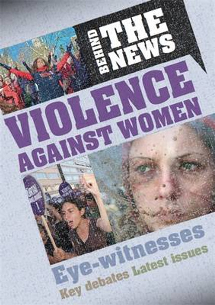 Behind the News: Violence Against Women by Emma Marriott 9780750282574