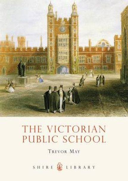 The Victorian Public School by Trevor May 9780747807223