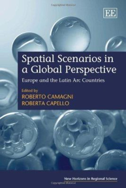 Spatial Scenarios in a Global Perspective: Europe and the Latin Arc Countries by Roberto Camagni 9780857935618