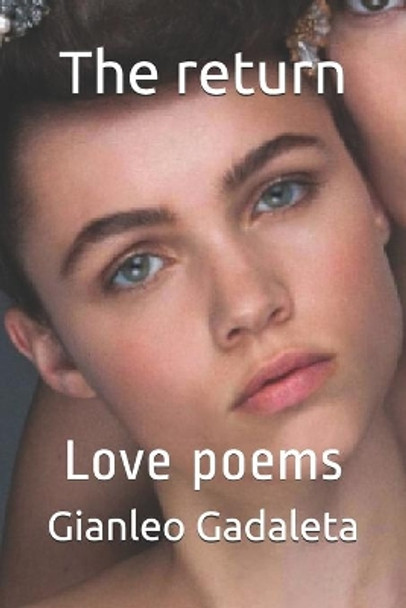 The return: Love poems by Gianleo Gadaleta 9781090760630