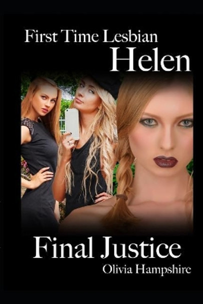 First Time Lesbian, Helen, Final Justice by Olivia Hampshire 9781091093430