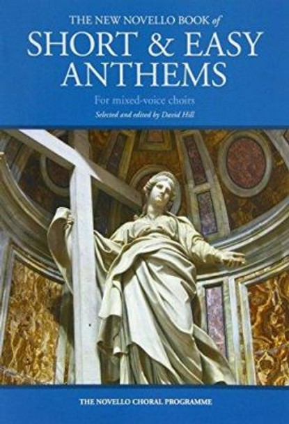 The New Novello Book of Short & Easy Anthems: For Mixed-Voice Choirs by Hal Leonard Publishing Corporation 9781783054152