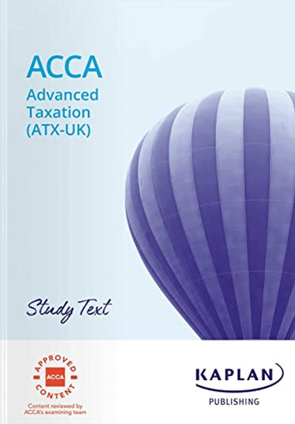 ADVANCED TAXATION (FA21) - STUDY TEXT by KAPLAN 9781787408692