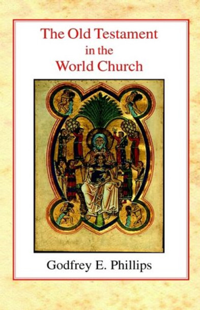 The Old Testament in the World Church by Godfrey Edward Phillips 9780227171141