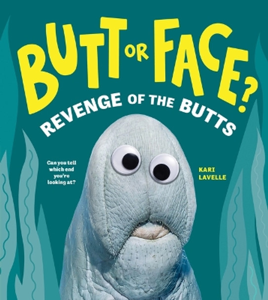 Butt or Face? Volume 2 by Kari Lavelle 9781728271200