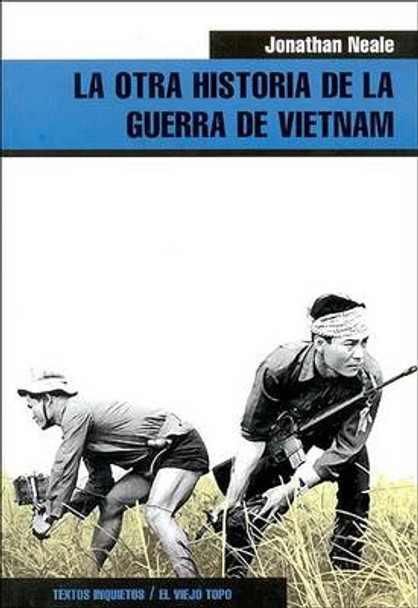 La Otra Historia de La Guerra de Vietnan by Jonathan Neale 9788495776754