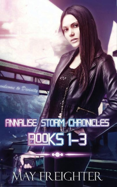 Annalise Storm Chronicles Books 1-3 by May Freighter 9781091090118